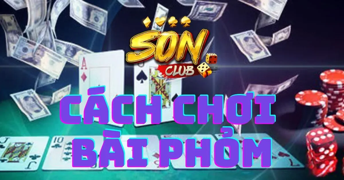Các quy tắc cơ bản trong cách chơi bài phỏm