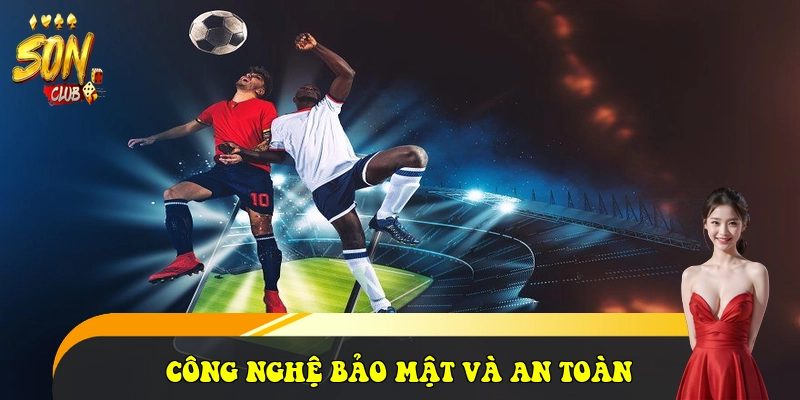 SonClub sonclub.ltd ⭐️ Link Cổng Game Bài SonClub Đẳng Cấp 2026 35 Công nghệ bảo mật và An toàn thanh khoản